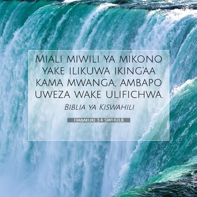 Picture 07 - Habakuki 3:4 SWHULB - Miali miwili ya mikono yake ilikuwa iking'aa kama - Bible Verse Picture
