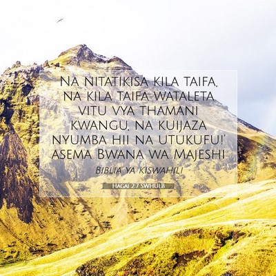 Picture 07 - Hagai 2:7 SWHULB - Na nitatikisa kila taifa, na kila taifa wataleta - Bible Verse Picture