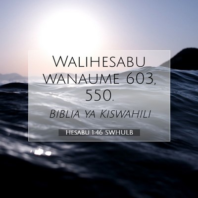 Picture 07 - Hesabu 1:46 SWHULB - Walihesabu wanaume 603, - Bible Verse Picture