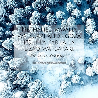 Picture 07 - Hesabu 10:15 SWHULB - Nethaneli mwana wa Zuari aliongoza jeshi la - Bible Verse Picture