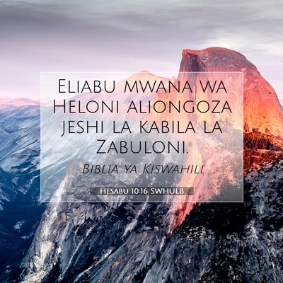 Picture 07 - Hesabu 10:16 SWHULB - Eliabu mwana wa Heloni aliongoza jeshi la kabila - Bible Verse Picture