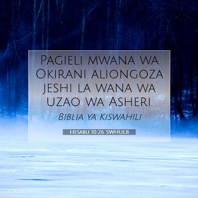 Picture 07 - Hesabu 10:26 SWHULB - Pagieli mwana wa Okirani aliongoza jeshi la wana - Bible Verse Picture