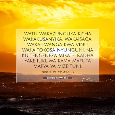 Picture 07 - Hesabu 11:8 SWHULB - watu wakazunguka kisha wakakusanyika. Wakaisaga, - Bible Verse Picture