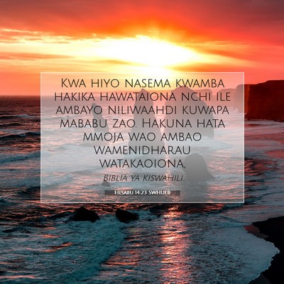 Picture 07 - Hesabu 14:23 SWHULB - Kwa hiyo nasema kwamba hakika hawataiona nchi ile - Bible Verse Picture