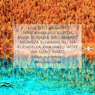 Picture 07 - Hesabu 15:23 SWHULB - -kila kitu ambacho nimewaamuru kupitia Musa - Bible Verse Picture