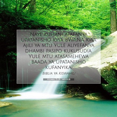 Picture 07 - Hesabu 15:28 SWHULB - Naye kuhani atafanya upatanisho kwa BWANA kwa - Bible Verse Picture