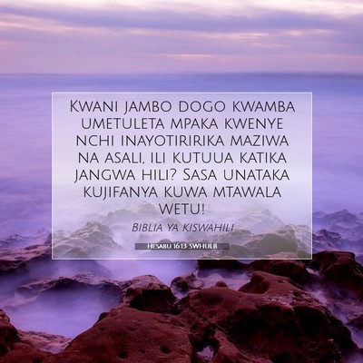 Picture 07 - Hesabu 16:13 SWHULB - Kwani jambo dogo kwamba umetuleta mpaka kwenye - Bible Verse Picture