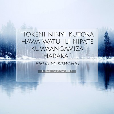 Picture 07 - Hesabu 16:21 SWHULB - “Tokeni ninyi kutoka hawa watu ili nipate - Bible Verse Picture