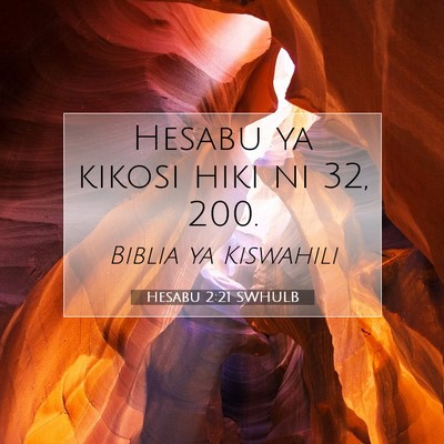 Picture 07 - Hesabu 2:21 SWHULB - Hesabu ya kikosi hiki ni 32, - Bible Verse Picture