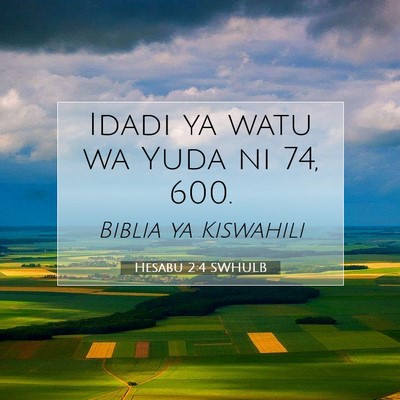 Picture 07 - Hesabu 2:4 SWHULB - Idadi ya watu wa Yuda ni 74, - Bible Verse Picture