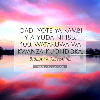 Picture 07 - Hesabu 2:9 SWHULB - Idadi yote ya kambi y a Yuda ni 186, 400. - Bible Verse Picture
