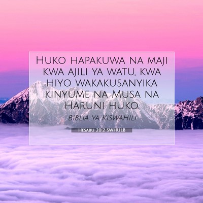 Picture 07 - Hesabu 20:2 SWHULB - Huko hapakuwa na maji kwa ajili ya watu, kwa hiyo - Bible Verse Picture