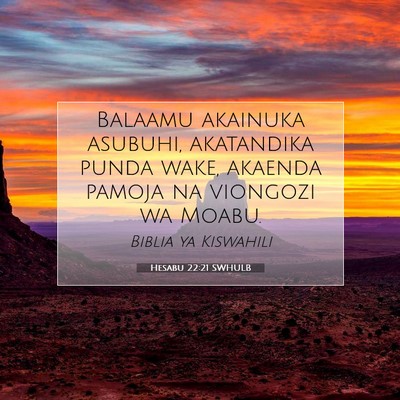 Picture 07 - Hesabu 22:21 SWHULB - Balaamu akainuka asubuhi, akatandika punda wake, - Bible Verse Picture