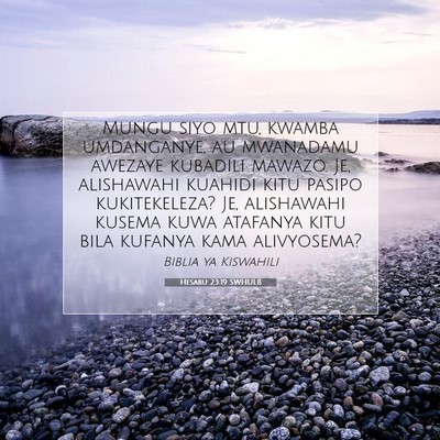 Picture 07 - Hesabu 23:19 SWHULB - Mungu siyo mtu, kwamba umdanganye, au mwanadamu - Bible Verse Picture