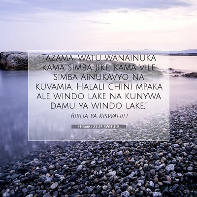 Picture 07 - Hesabu 23:24 SWHULB - Tazama, watu wanainuka kama simba jike, kama vile - Bible Verse Picture