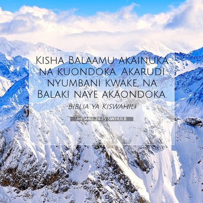 Picture 07 - Hesabu 24:25 SWHULB - Kisha Balaamu akainuka na kuondoka. Akarudi - Bible Verse Picture