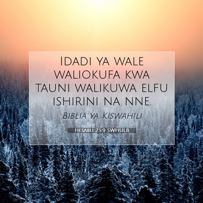 Picture 07 - Hesabu 25:9 SWHULB - Idadi ya wale waliokufa kwa tauni walikuwa elfu - Bible Verse Picture