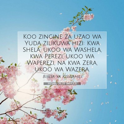 Picture 07 - Hesabu 26:20 SWHULB - Koo zingine za uzao wa Yuda zilikuwa hizi: Kwa - Bible Verse Picture