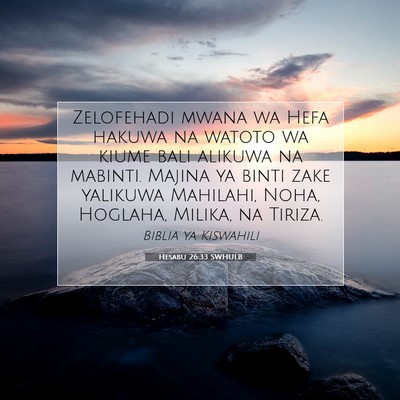 Picture 07 - Hesabu 26:33 SWHULB - Zelofehadi mwana wa Hefa hakuwa na watoto wa - Bible Verse Picture