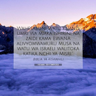 Picture 07 - Hesabu 26:4 SWHULB - Wahesabuni watu, kuanzi umri wa miaka ishirini na - Bible Verse Picture