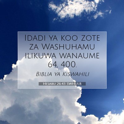 Picture 07 - Hesabu 26:43 SWHULB - Idadi ya koo zote za Washuhamu ilikuwa wanaume - Bible Verse Picture
