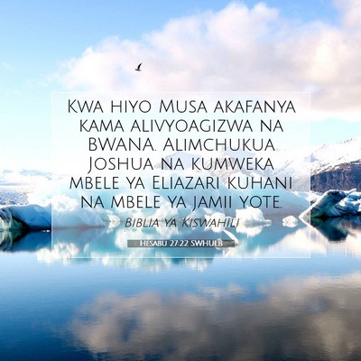Picture 07 - Hesabu 27:22 SWHULB - Kwa hiyo Musa akafanya kama alivyoagizwa na - Bible Verse Picture