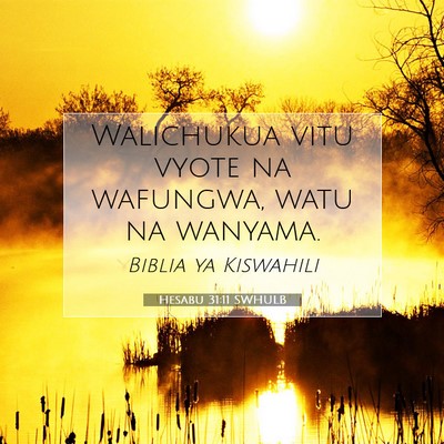 Picture 07 - Hesabu 31:11 SWHULB - Walichukua vitu vyote na wafungwa, watu na - Bible Verse Picture