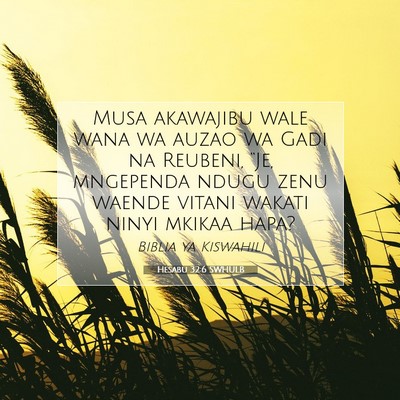 Picture 07 - Hesabu 32:6 SWHULB - Musa akawajibu wale wana wa auzao wa Gadi na - Bible Verse Picture