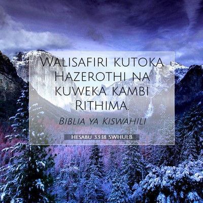 Picture 07 - Hesabu 33:18 SWHULB - Walisafiri kutoka Hazerothi na kuweka kambi - Bible Verse Picture