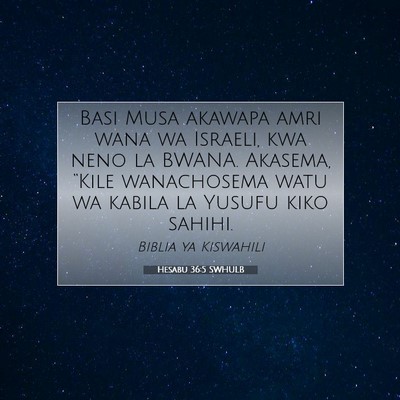 Picture 07 - Hesabu 36:5 SWHULB - Basi Musa akawapa amri wana wa Israeli, kwa neno - Bible Verse Picture