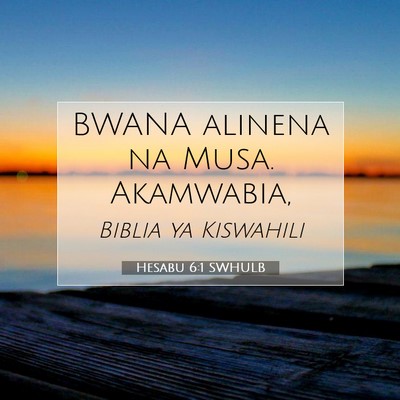 Picture 07 - Hesabu 6:1 SWHULB - BWANA alinena na Musa. - Bible Verse Picture