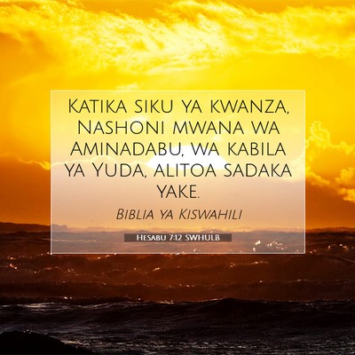 Picture 07 - Hesabu 7:12 SWHULB - Katika siku ya kwanza, Nashoni mwana wa - Bible Verse Picture