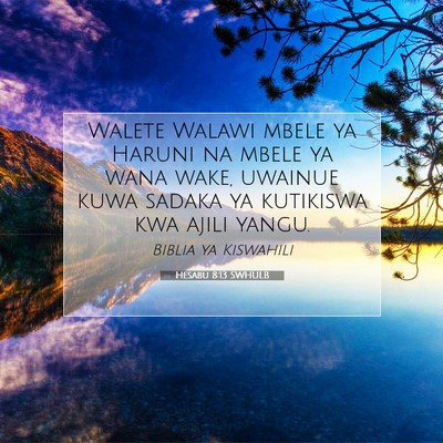 Picture 07 - Hesabu 8:13 SWHULB - Walete Walawi mbele ya Haruni na mbele ya wana - Bible Verse Picture