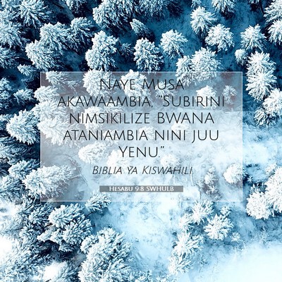Picture 07 - Hesabu 9:8 SWHULB - Naye Musa akawaambia, “Subirini nimsikilize - Bible Verse Picture