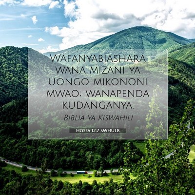 Picture 07 - Hosea 12:7 SWHULB - Wafanyabiashara wana mizani ya uongo mikononi - Bible Verse Picture