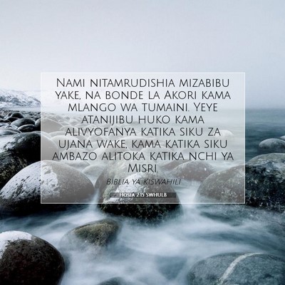 Picture 07 - Hosea 2:15 SWHULB - Nami nitamrudishia mizabibu yake, na bonde la - Bible Verse Picture