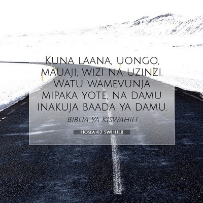Picture 07 - Hosea 4:2 SWHULB - Kuna laana, uongo, mauaji, wizi na uzinzi. Watu - Bible Verse Picture