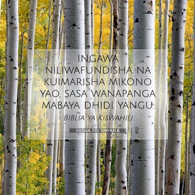 Picture 07 - Hosea 7:15 SWHULB - Ingawa niliwafundisha na kuimarisha mikono yao, - Bible Verse Picture