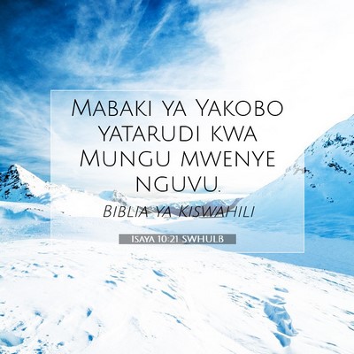 Picture 07 - Isaya 10:21 SWHULB - Mabaki ya Yakobo yatarudi kwa Mungu mwenye - Bible Verse Picture