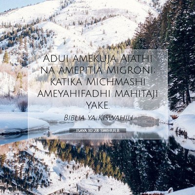 Picture 07 - Isaya 10:28 SWHULB - Adui amekuja Aiathi na amepitia Migroni; katika - Bible Verse Picture