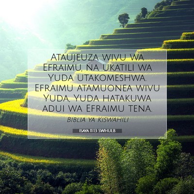 Picture 07 - Isaya 11:13 SWHULB - Ataujeuza wivu wa Efraimu, na ukatili wa Yuda - Bible Verse Picture