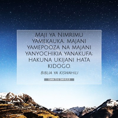 Picture 07 - Isaya 15:6 SWHULB - Maji ya Nimrimu yamekauka; majani yamepooza na - Bible Verse Picture