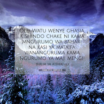 Picture 07 - Isaya 17:12 SWHULB - Ole! Watu wenye ghasia, Kishindo chake ni kama - Bible Verse Picture