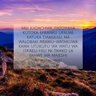 Picture 07 - Isaya 17:3 SWHULB - Miji ilioachwa itatoweka kutoka Efraimu, ufalme - Bible Verse Picture