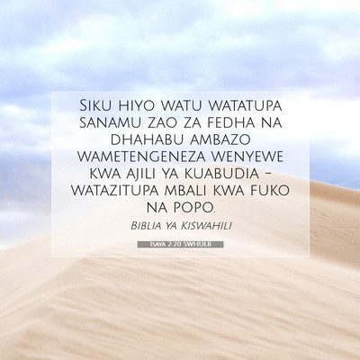Picture 07 - Isaya 2:20 SWHULB - Siku hiyo watu watatupa sanamu zao za fedha na - Bible Verse Picture