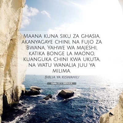 Picture 07 - Isaya 22:5 SWHULB - Maana kuna siku za ghasia, akanyagaye chini, na - Bible Verse Picture