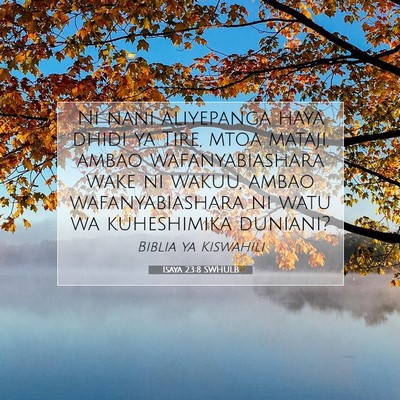 Picture 07 - Isaya 23:8 SWHULB - Ni nani aliyepanga haya dhidi ya Tire, mtoa - Bible Verse Picture