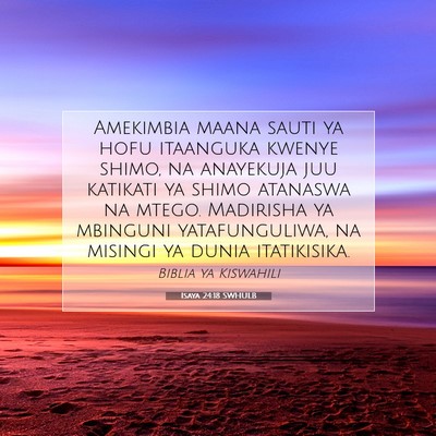 Picture 07 - Isaya 24:18 SWHULB - Amekimbia maana sauti ya hofu itaanguka kwenye - Bible Verse Picture
