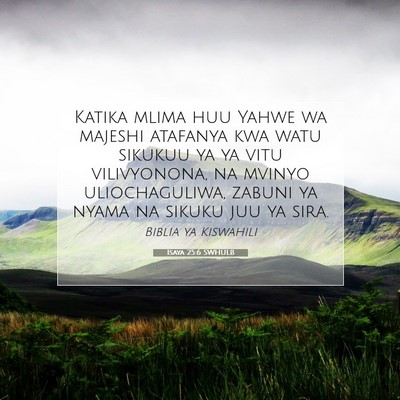 Picture 07 - Isaya 25:6 SWHULB - Katika mlima huu Yahwe wa majeshi atafanya kwa - Bible Verse Picture