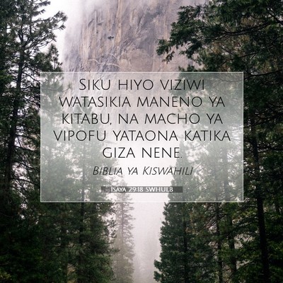 Picture 07 - Isaya 29:18 SWHULB - Siku hiyo viziwi watasikia maneno ya kitabu, na - Bible Verse Picture